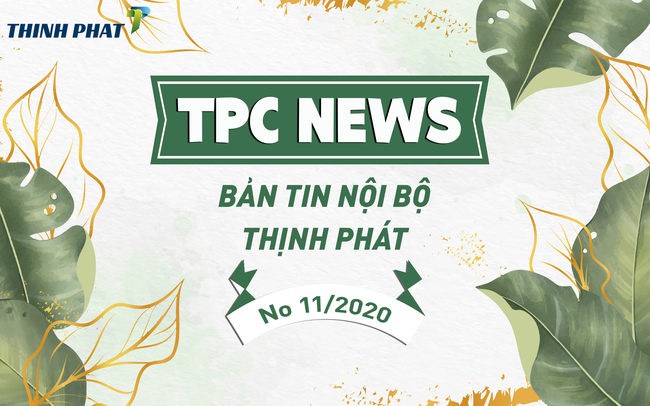 [THINHPHAT NEWS] BẢN TIN NỘI BỘ SỐ 11/2020