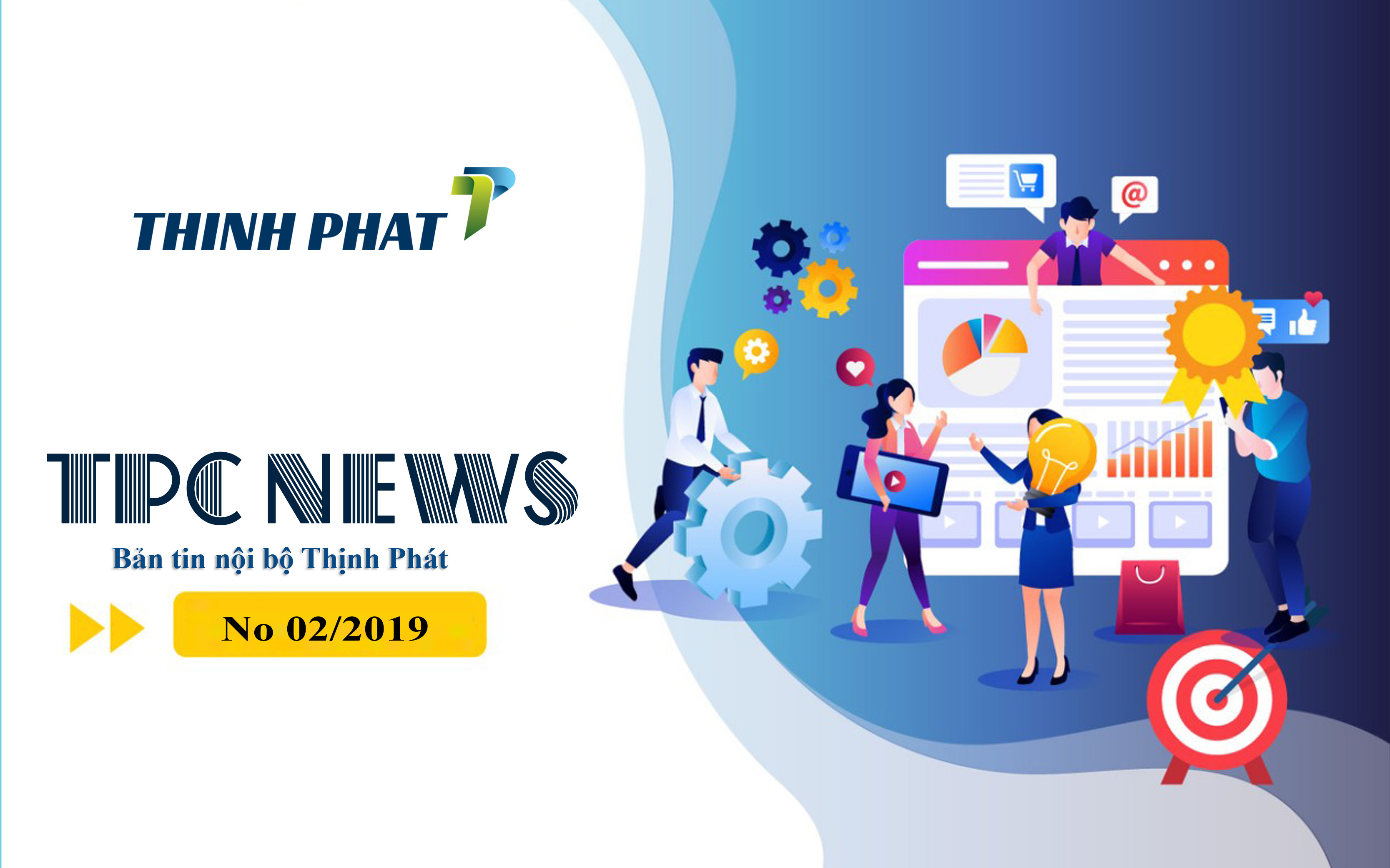 [THINHPHAT NEWS] BẢN TIN NỘI BỘ SỐ 2/2019