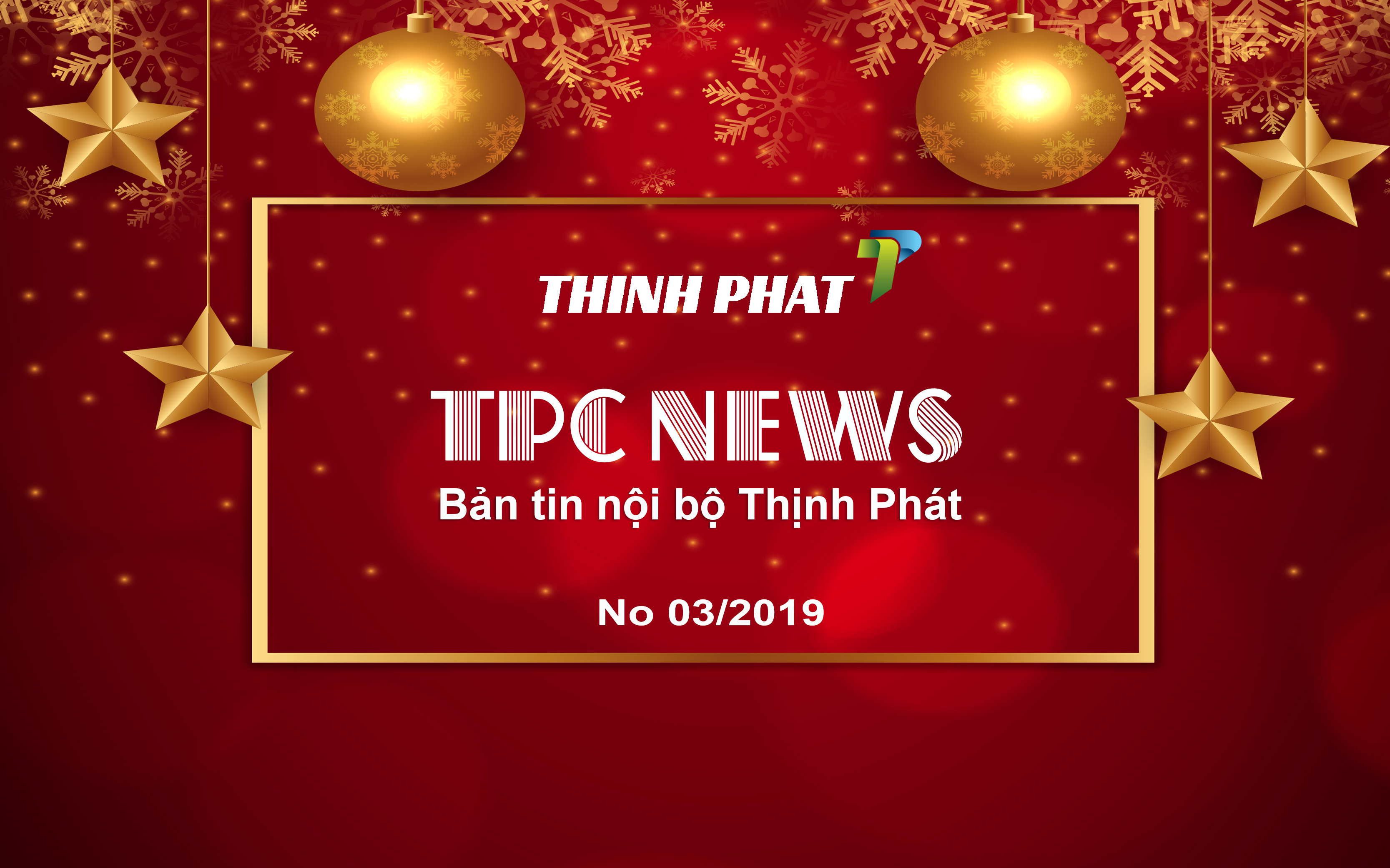 [THINHPHAT NEWS] BẢN TIN NỘI BỘ SỐ 3/2019