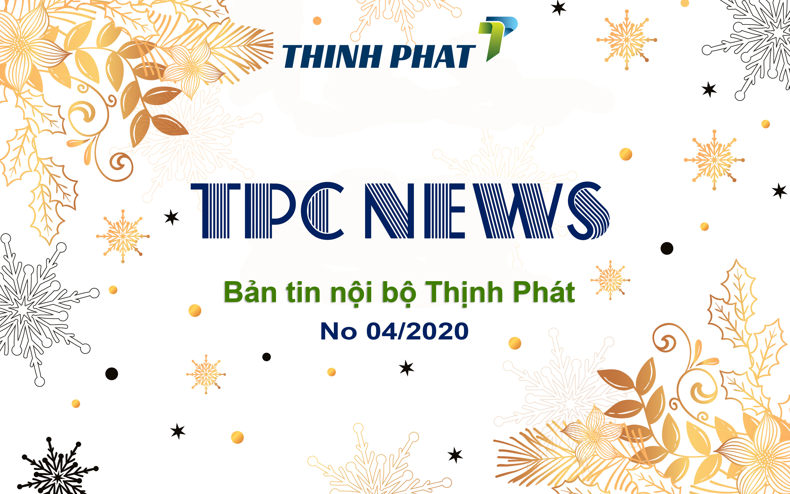 [THINHPHAT NEWS] BẢN TIN NỘI BỘ SỐ 4/2020